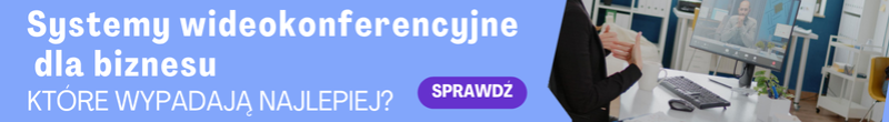 Najlepsze systemy wideokonferencyjne dla biznesu – ranking